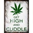 Get High And Cuddle Novelty Metal Parking Sign 9" x 12" (P)