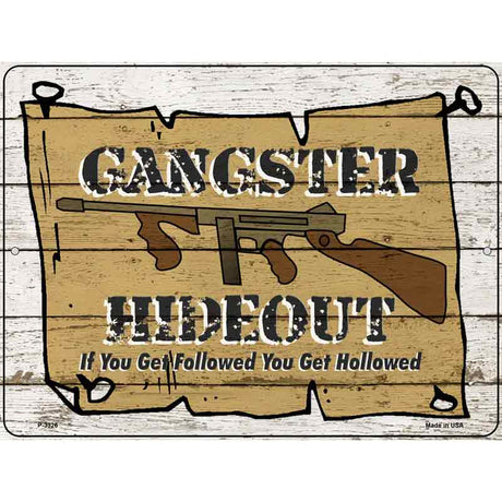 Gangster Hideout Novelty Metal Parking Sign 9" x 12" (P)