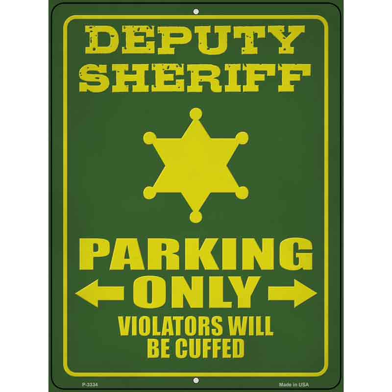 Deputy Sheriff Parking Only Novelty Metal Parking Sign 9" x 12" (P)