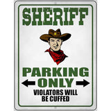 Sheriff Parking Only Novelty Metal Parking Sign 9" x 12" (P)