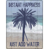 Instant Happiness Add Water Novelty Metal Parking Sign 9" x 12" (P)