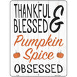 Thankful Blessed Pumpkin Obsessed Novelty Metal Parking Sign 9" x 12" (P)