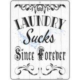 Laundry Sucks Novelty Metal Parking Sign 9" x 12" (P)