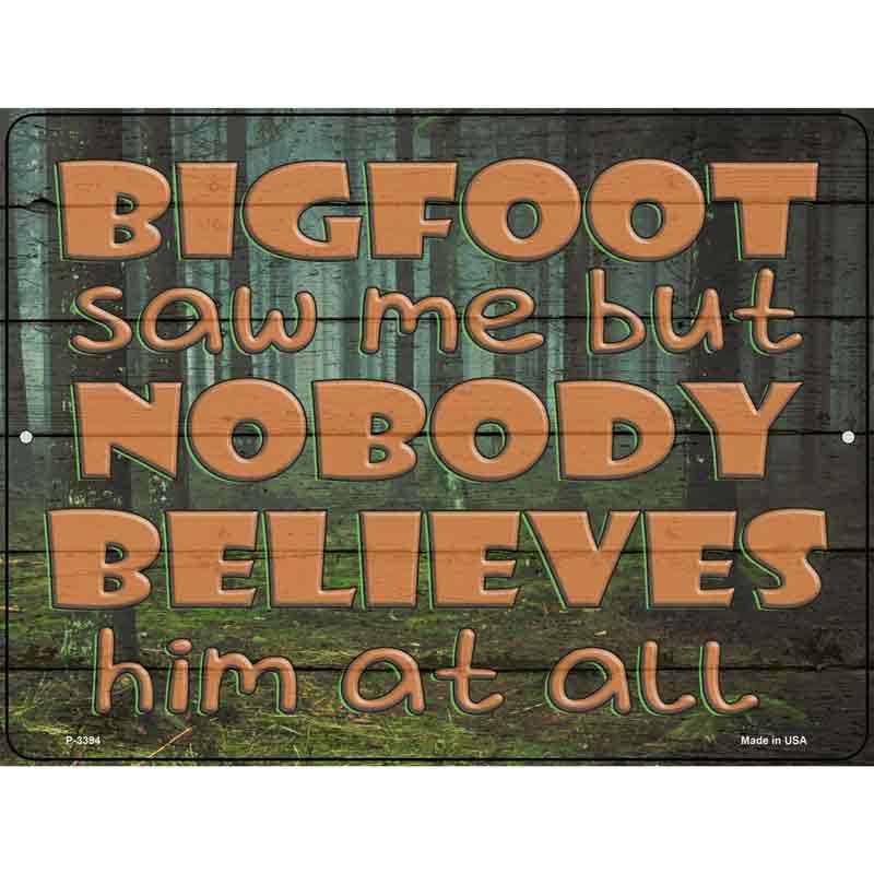 Bigfoot Saw Me Novelty Metal Parking Sign 9" x 12" (P)