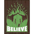 Believe In Bigfoot Novelty Metal Parking Sign 9" x 12" (P)