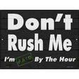 Dont Rush Me Novelty Metal Parking Sign 9" x 12" (P)