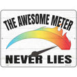 Awesome Meter Never Lies Novelty Metal Parking Sign 9" x 12" (P)