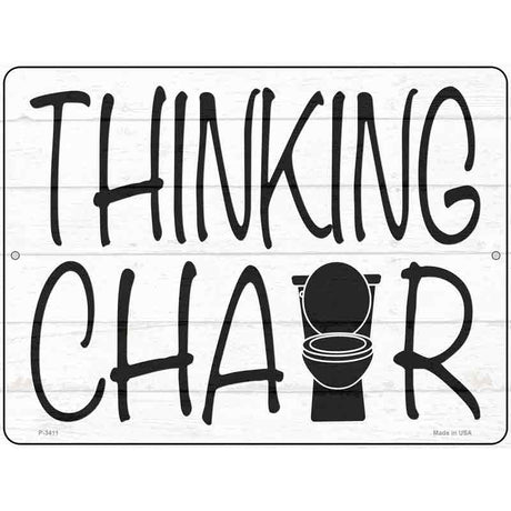 Thinking Chair Novelty Metal Parking Sign 9" x 12" (P)