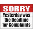 Complaint Deadline Yesterday Novelty Metal Parking Sign 9" x 12" (P)