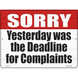 Complaint Deadline Yesterday Novelty Metal Parking Sign 9" x 12" (P)