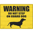 Dont Step On Guard Dog Weenie  Novelty Metal Parking Sign 9" x 12" (P)