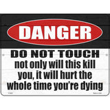 It Will Hurt While Dying Novelty Metal Parking Sign 9" x 12" (P)