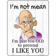 Im Not Mean Male Novelty Metal Parking Sign 9" x 12" (P)