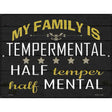 Family Is Tempermental Novelty Metal Parking Sign 9" x 12" (P)