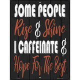 Some People Rise and Shine Novelty Metal Parking Sign 9" x 12" (P)