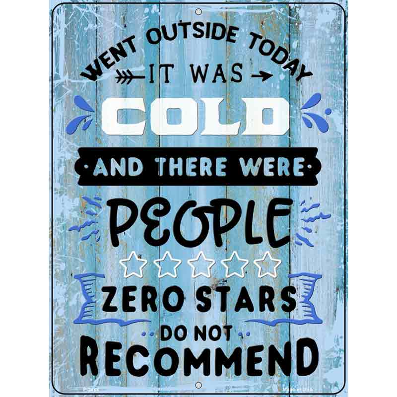 Cold People Do Not Recommend Novelty Metal Parking Sign 9" x 12" (P)