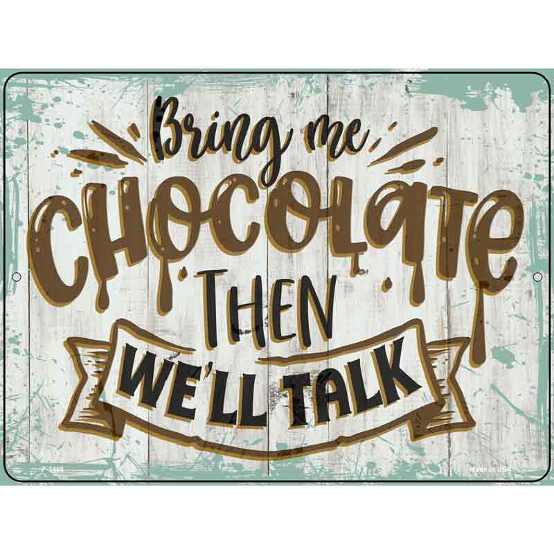 Bring Me Chocolate Novelty Metal Parking Sign 9" x 12" (P)