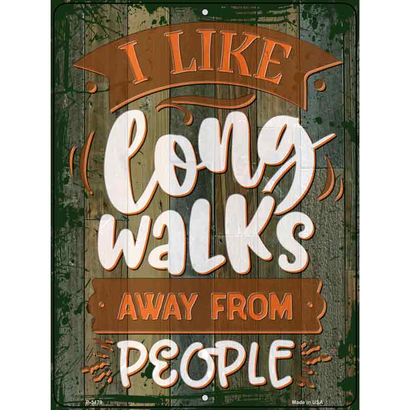 Long Walks Away From People Novelty Metal Parking Sign 9" x 12" (P)