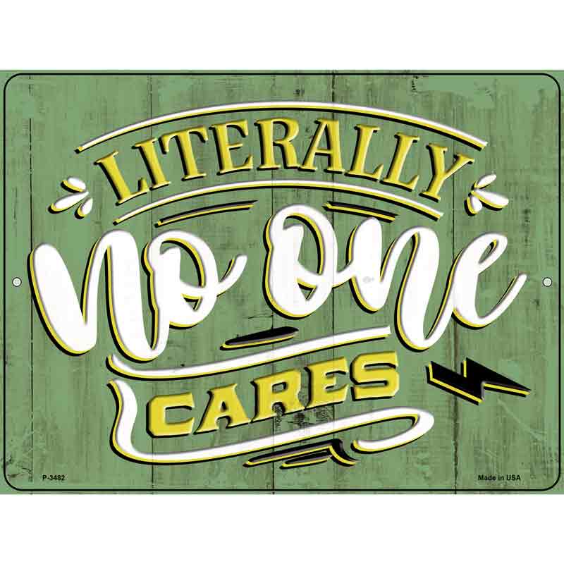 No One Cares Novelty Metal Parking Sign 9" x 12" (P)