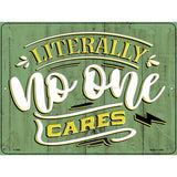 No One Cares Novelty Metal Parking Sign 9" x 12" (P)