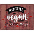 Social Vegan Novelty Metal Parking Sign 9" x 12" (P)