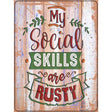 Social Skills Are Rusty Novelty Metal Parking Sign 9" x 12" (P)