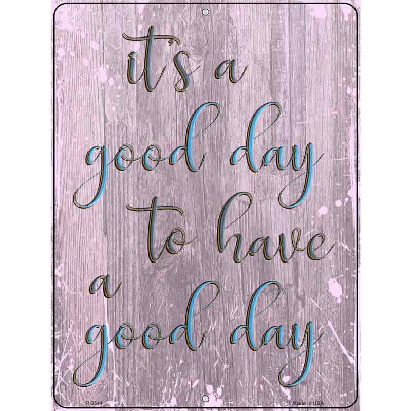 Good Day Novelty Metal Parking Sign 9" x 12" (P)