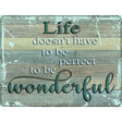 Life Doesnt Have To Be Perfect Novelty Metal Parking Sign 9" x 12" (P)