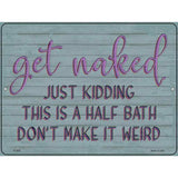 Get Naked Novelty Metal Parking Sign 9" x 12" (P)