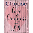 Love Kindness Joy Novelty Metal Parking Sign 9" x 12" (P)