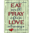 Eat Pray Love Novelty Metal Parking Sign 9" x 12" (P)