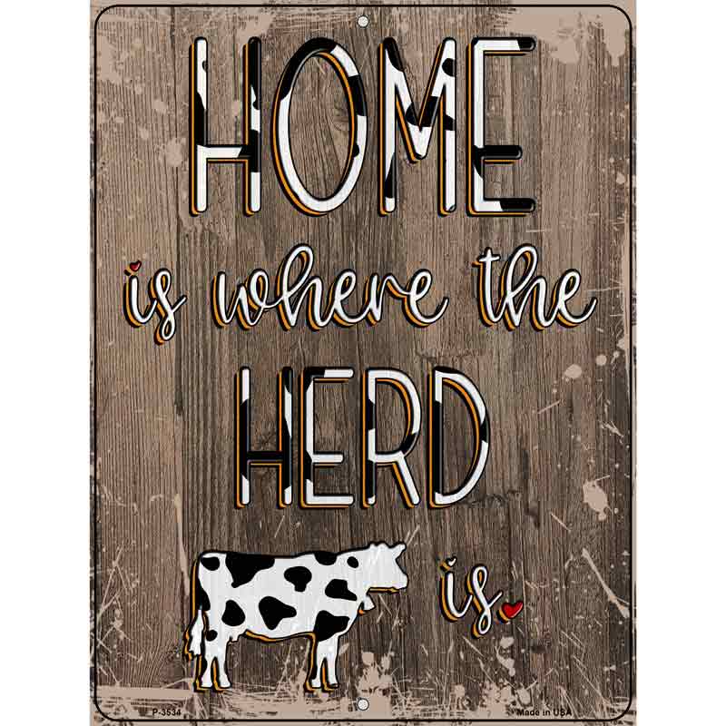 Home Is Where The Herd Is Novelty Metal Parking Sign 9" x 12" (P)