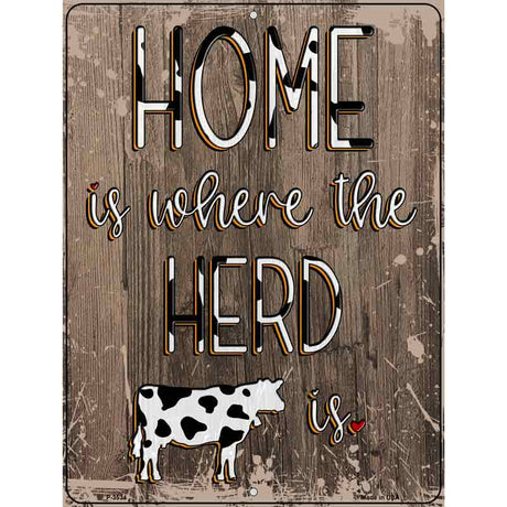 Home Is Where The Herd Is Novelty Metal Parking Sign 9" x 12" (P)