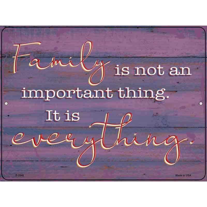 Family Is Everything Novelty Metal Parking Sign 9" x 12" (P)