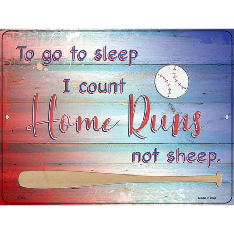 I Count Home Runs Novelty Metal Parking Sign 9" x 12" (P)