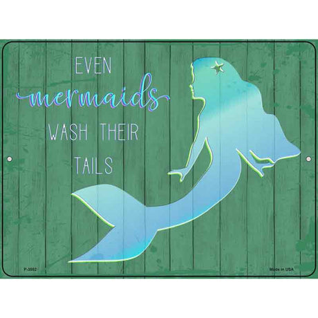 Mermaids Wash Their Tails Novelty Metal Parking Sign 9" x 12" (P)