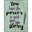 Write Your Own Story Novelty Metal Parking Sign 9" x 12" (P)