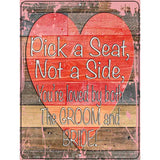 Pick A Seat Not A Side Novelty Metal Parking Sign 9" x 12" (P)