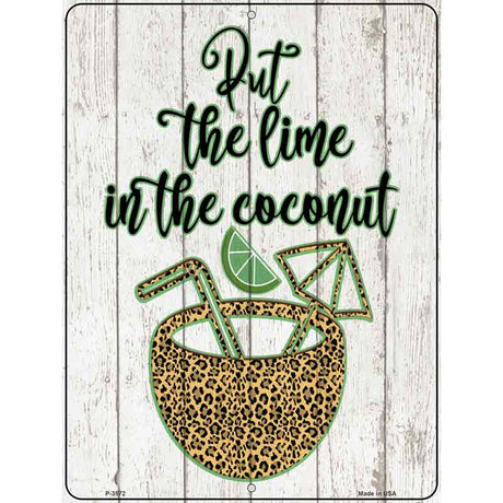 Lime In The Coconut Novelty Metal Parking Sign 9" x 12" (P)