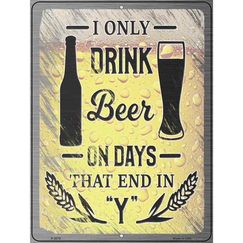 Drink On Days End In Y Novelty Metal Parking Sign 9" x 12" (P)