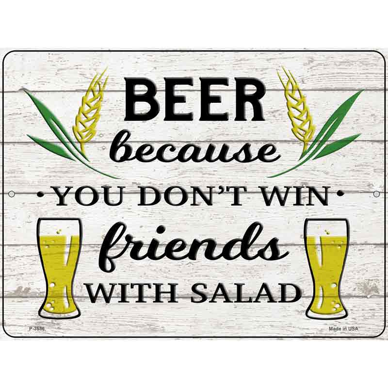 Win Friends With Salad Novelty Metal Parking Sign 9" x 12" (P)