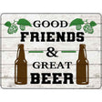 Good Friends Great Beer Novelty Metal Parking Sign 9" x 12" (P)