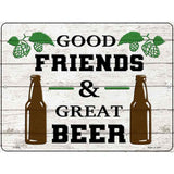 Good Friends Great Beer Novelty Metal Parking Sign 9" x 12" (P)