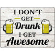 Drunk Get Awesome Novelty Metal Parking Sign 9" x 12" (P)