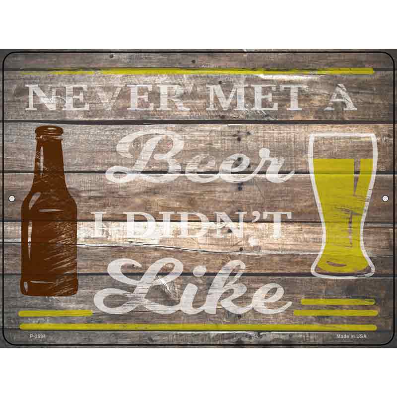 Beer I Didnt Like Novelty Metal Parking Sign 9" x 12" (P)