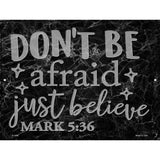 Just Believe Bible Verse Novelty Metal Parking Sign 9" x 12" (P)