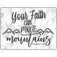 Move Mountains Bible Verse Novelty Metal Parking Sign 9" x 12" (P)