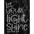 Let Your Light Shine Bible Verse Novelty Metal Parking Sign 9" x 12" (P)