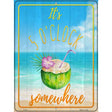 5 Oclock Somewhere Coconut Novelty Metal Parking Sign 9" x 12" (P)