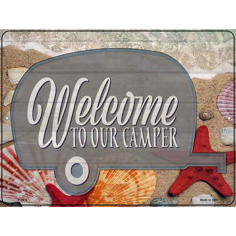 Welcome To Our Camper Novelty Metal Parking Sign 9" x 12" (P)